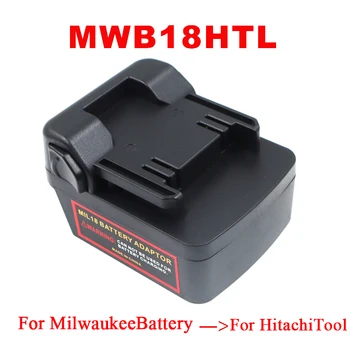 Adaptörü MWB18HTL Dönüştürücü kullanımı İçin Milwaukee li-ion pil için M18 İçin Hitachi 18V Lityum elektrikli el aleti BSL1830